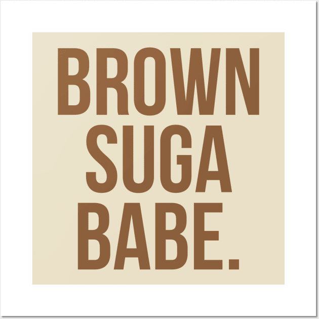 Brown Suga Babe. Wall Art by UrbanLifeApparel